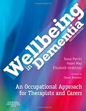 Wellbeing in Dementia: An Occupational Approach for Therapists and Carers, 2e