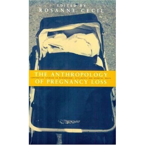 The antropology of pregnancy loss - Rosanne Cecil