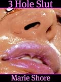3 Hole Slut - BDSM Male Dominance Female Submission