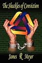 The Shackles of Conviction: A Novel about Kurt G&ouml;del and his Incompleteness Theorem