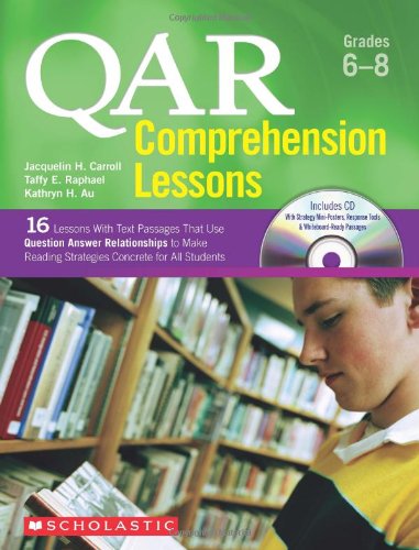 QAR Comprehension Lessons: Grades 6-8: 16 Lessons With Text Passages That Use Question Answer Relationships to Make Reading Strategies Concrete for All Students (Teaching Resources)