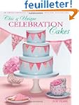 Chic & Unique Celebration Cakes: 30 F...