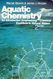 Aquatic Chemistry: An Introduction Emphasizing Chemical Equilibria in Natural Waters (Environmental Science and Technology: A Wiley-Interscience Series of Texts and Monographs)