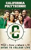 Cal Poly State University: The Need to Know and Where to Go Guide to College Life (CGuides)