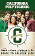 Cal Poly State University: The Need to Know and Where to Go Guide to College Life (CGuides)