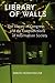 Library of Walls: The Library of Congress and the Contradictions of Information Society