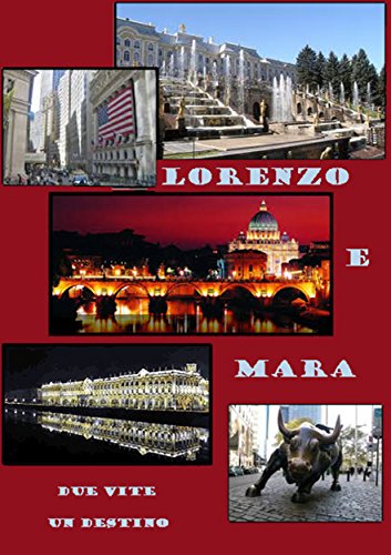 Lorenzo e Mara, due vite un destino (Italian Edition)