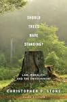 Should Trees Have Standing?: Law, Mor...