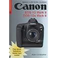 Magic Lantern Guides: Canon EOS-1D Mark II & EOS-1Ds Mark II (A Lark Photography Book)