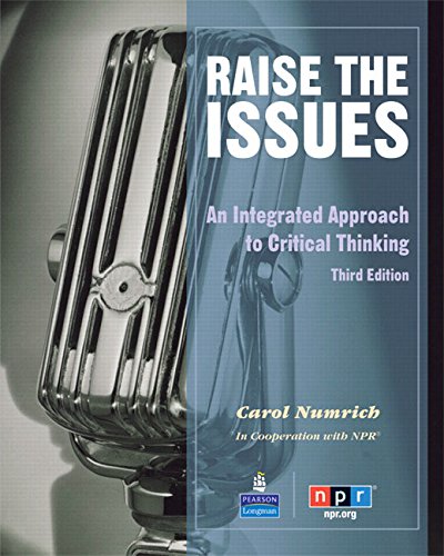 Raise the Issues: An Integrated Approach to Critical Thinking (3rd Edition), by Carol Numrich