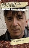 Music, style, and aging : growing old disgracefully?