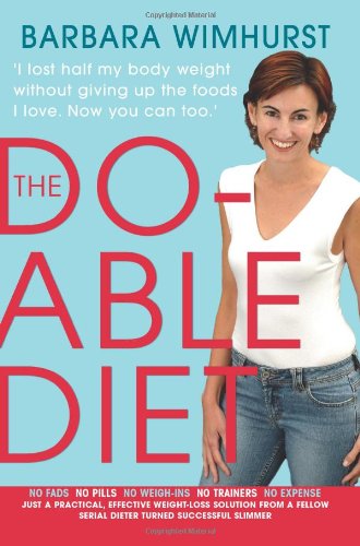 Do-able Diet: I lost half my body weight without giving up the foods I love. Now you can too!