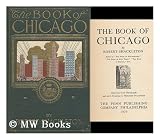 Produkt-Bild: The Book of Chicago, by Robert Shackleton, Illustrated with Photographs and with Drawings by Herbert Pullinger