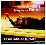 Fanny Ardant / Marguerite Duras : La Maladie de la Mort (CD)