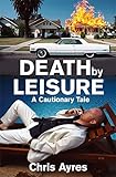 Death by leisure : a cautionary tale