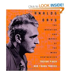 Analog Days: The Invention and Impact of the Moog Synthesizer