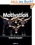 Motivation: Ein Buch f�r Fotografen - Die besten Bilder internationaler Amateurfotografen ... und wie sie entstanden sind