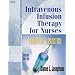 Intravenous Infusion Therapy for Nurses