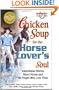 Chicken Soup for the Horse Lover's Soul: Inspirational Stories About Horses and the People Who Love Them (Chicken Soup for the Soul)