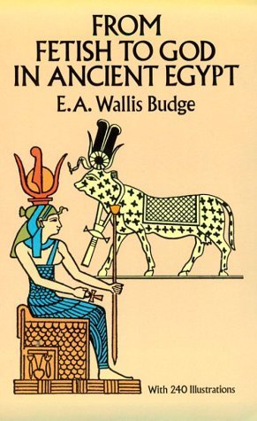 From Fetish to God in Ancient Egypt by Budge, E. A. Wallis (1988) Paperback