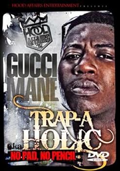 HOOD AFFAIRS: TRAP-A-HOLIC GUCCI MANE EDITION