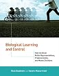 Biological Learning and Control: How the Brain Builds Representations, Predicts Events, and Makes Decisions (Computational Neuroscience)