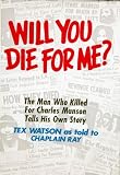 Will You Die For Me?