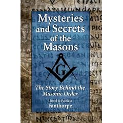 Mysteries and Secrets of the Masons: The Story Behind the Masonic Order