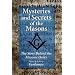 Mysteries and Secrets of the Masons: The Story Behind the Masonic Order