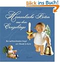 Himmlische Boten aus dem Erzgebirge: Die weltber�hmten Engel von Wendt & K�hn