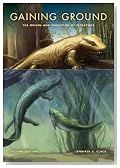 Gaining Ground, Second Edition: The Origin and Evolution of Tetrapods (Life of the Past)