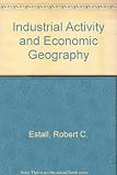 Industrial activity and economic geography : a study of the forces behind the geographical location of productive activity in manufacturing industry