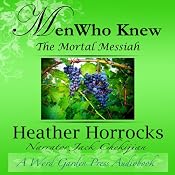 Men Who Knew the Mortal Messiah: Stories of 12 Men from the New Testament | [Heather Horrocks]