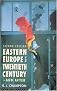 Eastern Europe in the Twentieth Century--and After