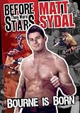 Before They Were Stars - Matt Sydal: Bourne Is Born