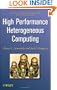 High Performance Heterogeneous Computing (Wiley Series on Parallel and Distributed Computing)