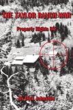 THE TAYLOR RANCH WAR: Property Rights Die