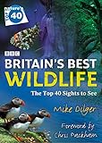 Britain's best wildlife : the top 40 sights to see