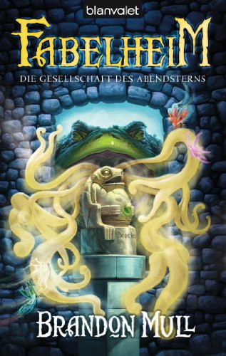 Fabelheim: Die Gesellschaft des Abendsterns (German Edition), by Brandon Mull