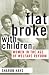 Flat Broke with Children: Women in the Age of Welfare Reform