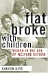 Flat Broke with Children: Women in the Age of Welfare Reform