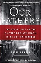 Our Fathers: The Secret Life of the Catholic Church in an Age of Scandal