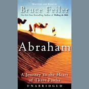 Abraham: A Journey to the Heart of Three Faiths | [Bruce Feiler]