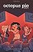 Octopus Pie Volume 4