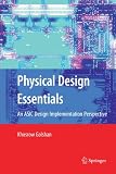 Physical Design Essentials: An ASIC Design Implementation Perspective
