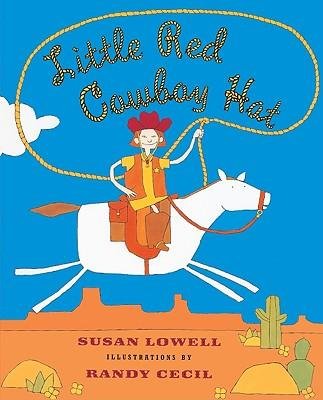 [(Little Red Cowboy Hat )] [Author: Susan Lowell] [Mar-2001], by Susan Lowell