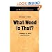 What Wood Is That?: A Manual of Wood Identification (Studio Book)