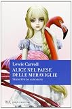Alice nel paese delle meraviglie. Testo inglese a fronte