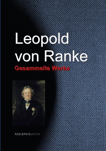 Leopold von Ranke: Gesammelte Werke (German Edition)