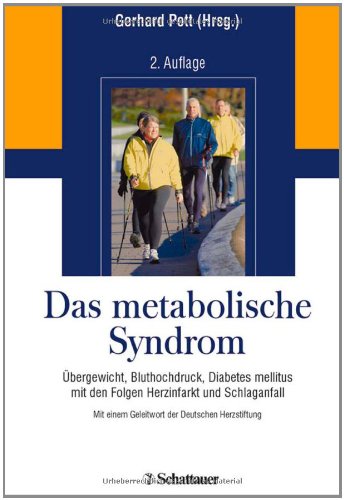 Das metabolische Syndrom: Übergewicht, Bluthochdruck, Diabetes mellitus mit den Folgen Herzinfarkt und Schlaganfall